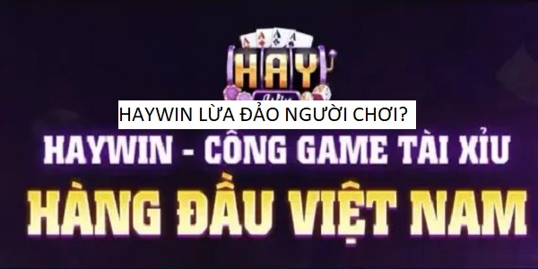 haywin lừa đảo người chơi
